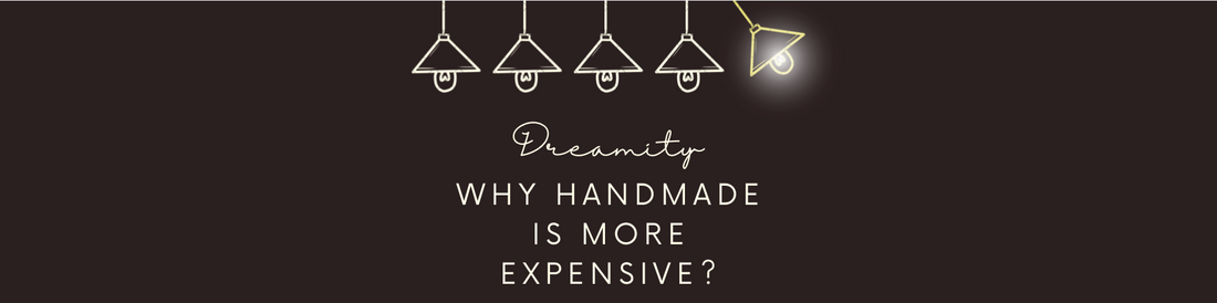 Why handmade is more expensive?